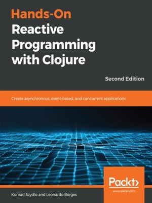 cover image of Hands-On Reactive Programming with Clojure